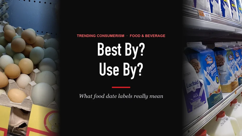 Best By, Use By, Sell By: What Food Date Labels Really Mean